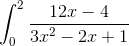 \int_{0}^{2} \frac{12x - 4}{3x^2 - 2x +1}