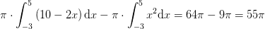 \pi \cdot \int_{-3}^{5}\left ( 10-2x \right )\mathrm{d}x- \pi \cdot \int_{-3}^{5}x^2\mathrm{d}x=64\pi -9\pi =55\pi