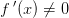 f{\, }'(x)\neq0