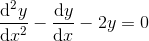 \frac{\mathrm{d} ^2y}{\mathrm{d} x^2}-\frac{\mathrm{d} y}{\mathrm{d} x}-2y=0