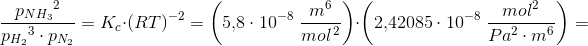\frac{{p_{NH_3}} ^2}{{p_{H_2}} ^3\cdot p_{N_2} }=K_c\cdot (RT)^{-2}=\left(5{,}8\cdot 10^{-8}\; \frac{m^6}{mol^{\, 2}}\right)\cdot \left ( 2{,}42085\cdot 10^{-8}\; \frac{mol^2}{Pa^2\cdot m^6} \right )=