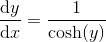 \frac{\mathrm{d} y}{\mathrm{d} x}=\frac{1}{\cosh(y)}