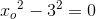 {x_o}^2-3^2=0
