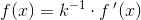 f(x)=k^{-1}\cdot f{\, }'(x)