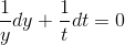 \frac{1}{y}dy+\frac{1}{t}dt=0