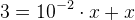 3 =10^{-2}\cdot x+x