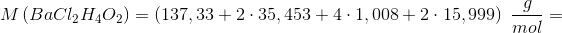 M\left ( BaCl_2H_4O_2 \right )=\left ( 137,33+2\cdot 35,453+4\cdot 1,008+2\cdot 15,999 \right )\;\frac{g}{mol}=