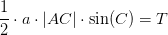 \frac{1}{2}\cdot a\cdot \left | AC \right |\cdot \sin(C)=T