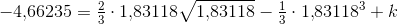 -4{,}66235=\tfrac{2}{3}\cdot 1{,}83118\sqrt{1{,}83118}-\tfrac{1}{3}\cdot 1{,}83118^3+k\;