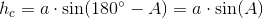 h_c=a\cdot \sin(180^{\circ}-A)=a\cdot \sin(A)