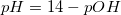 \small pH=14-pOH