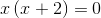 x\left (x+2 \right )=0
