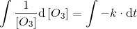 \int \frac{1}{\left [ O_3 \right ]}\mathrm{d} \left [ O_3 \right ]=\int -k\cdot \mathrm{d}t