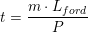 \small t=\frac{m\cdot L_{ford}}{P}