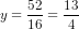 y=\frac{52}{16}=\frac{13}{4}