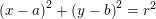 \small \left ( x-a \right )^2+\left ( y-b \right )^2=r^2