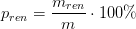 p_{ren}=\frac {m_{ren}}{m}\cdot 100\%