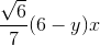 \frac{ \sqrt{6}}{7}(6-y)x