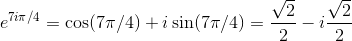 e^{7i\pi/4} = \cos (7\pi/4) + i\sin(7\pi/4) = \frac {\sqrt2}2 - i \frac{\sqrt2}2