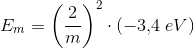 E_m=\left ( \frac{2}{m} \right )^2\cdot (-3{,}4\; eV)