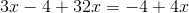 3x-4+32x=-4+4x