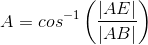 A=cos^{-1}\left (\frac{|AE|}{|AB|} \right )