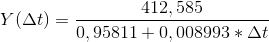 Y(\Delta t)=\frac{412,585}{0,95811+0,008993*\Delta t}