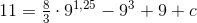 11=\tfrac{8}{3}\cdot 9^{1{,}25}-9^3+9+c