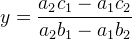 y=\frac{a_2c_1-a_1c_2}{a_2b_1-a_1b_2}