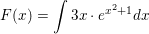 \small F(x)=\int 3x\cdot e^{x^2+1}dx