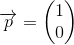 \overrightarrow{p}=\begin{pmatrix} 1\\0 \end{pmatrix}