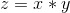 z=x*y