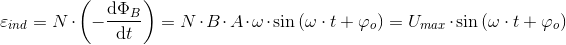 \varepsilon _{ind}=N\cdot \left (- \frac{\mathrm{d}\Phi _B }{\mathrm{d} t} \right )=N\cdot B\cdot A\cdot \omega \cdot \sin\left ( \omega \cdot t+\varphi _o \right )=U_{max}\cdot \sin\left ( \omega \cdot t+\varphi _o \right )