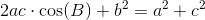 2ac\cdot \cos(B)+b^2=a^2+c^2