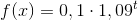 f(x)=0,1\cdot 1,09^{t}