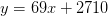 y=69x+2710
