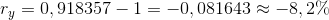 r_{y} =0,918357-1=-0,081643\approx -8,2\%