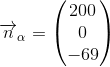 \overrightarrow{n}_\alpha =\begin{pmatrix} 200\\0 \\ -69 \end{pmatrix}