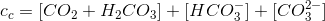 c_c =[CO_2+H_2CO_3]+[HCO_3^-]+[CO_3^{2-}]