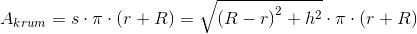 A_{krum}=s\cdot \pi \cdot \left ( r+R \right )=\sqrt{\left ( R-r \right )^2+h^2}\cdot \pi \cdot \left ( r+R \right )