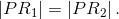 \left | PR_1 \right |=\left | PR_2 \right |.
