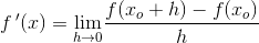 f{\, }'(x)=\underset{h \to0 }{\lim} \frac{f(x_o+h)-f(x_o)}{h}