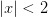 \left | x \right |<2