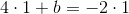 4\cdot 1+b=-2\cdot 1