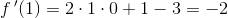 f{\, }'(1)=2\cdot1\cdot 0+1-3=-2