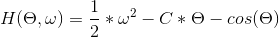 H(\Theta,\omega)=\frac{1}{2}*\omega^2-C*\Theta-cos(\Theta)