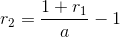 r_2=\frac{1+r_1}{a}-1