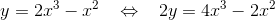 y=2x^3-x^2\; \; \; \Leftrightarrow \; \; \; 2y=4x^3-2x^2