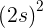 \large \left ( 2s \right )^2