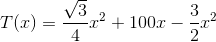 T(x)=\frac{\sqrt{3}}{4} x^2+100x -\frac{3}{2}x^2